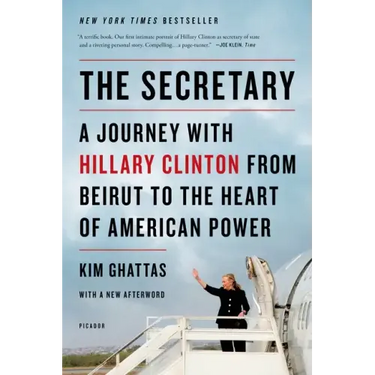 Secretary: A Journey with Hillary Clinton from Beirut to the Hear