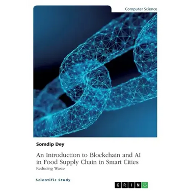 An Introduction to Blockchain and AI in Food Supply Chain in Smart Cities. Reducing Waste