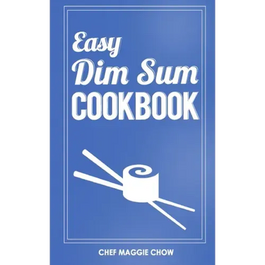 Easy Dim Sum Cookbook