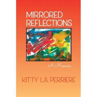Mirrored Reflections: A Memoir