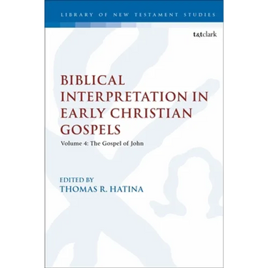 Biblical Interpretation in Early Christian Gospels: Volume 4: The Gospel of John