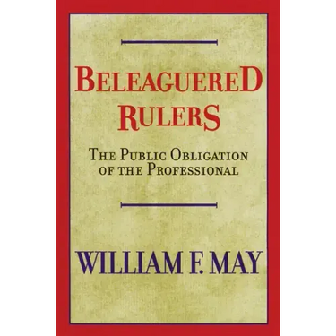Beleaguered Rulers: The Public Obligation of the Professional