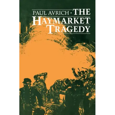 The Haymarket Tragedy