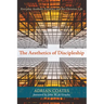 The Aesthetics of Discipleship: Everyday Aesthetic Existence and the Christian Life