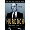 The Man Who Owns the News: Inside the Secret World of Rupert Murdoch