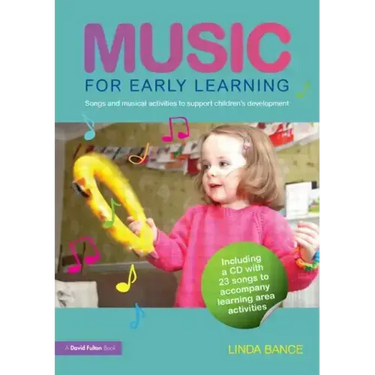 Music for Early Learning: Songs and Musical Activities to Support Children's Development