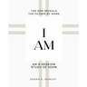 I Am: An 8-session Bible Study of John