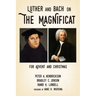 Luther and Bach on the Magnificat: For Advent and Christmas