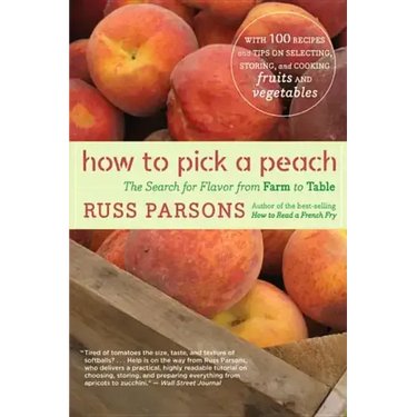 How to Pick a Peach: The Search for Flavor from Farm to Table