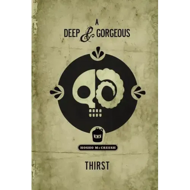 A Deep and Gorgeous Thirst