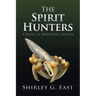 The Spirit Hunters: A Novel of Prehistoric Fiction