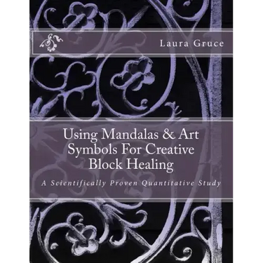 Using Mandalas & Art Symbols For Creative Block Healing: A Scientifically Proven Quantitative Study