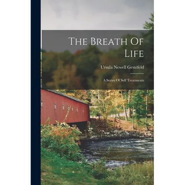 The Breath Of Life: A Series Of Self Treatments