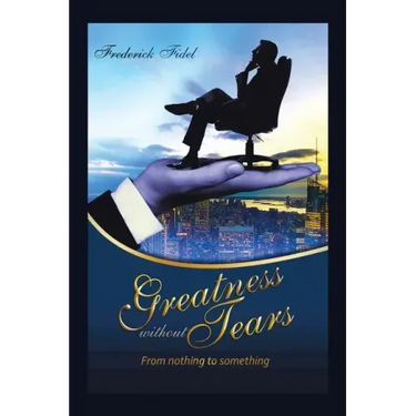 Greatness Without Tears: From Being Nothing to Being Something