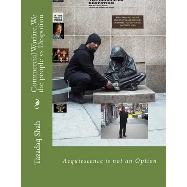 Commercial Warfare. We the people vs Despotism: Acquiescence is not an Option