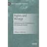 Rights and Wrongs: Rethinking the Foundations of Criminal Justice