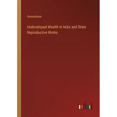 Undeveloped Wealth in India and State Reproductive Works