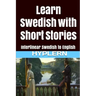 Learn Swedish with Short Stories: Interlinear Swedish to English