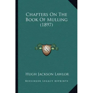 Chapters On The Book Of Mulling (1897)