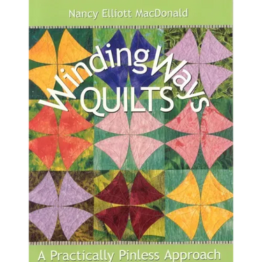 Winding Ways Quilts: A Practically Pinless Approach