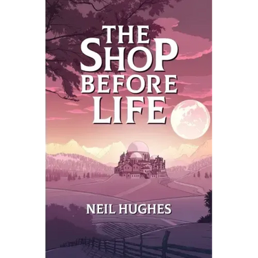 The Shop Before Life