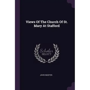 Views Of The Church Of St. Mary At Stafford