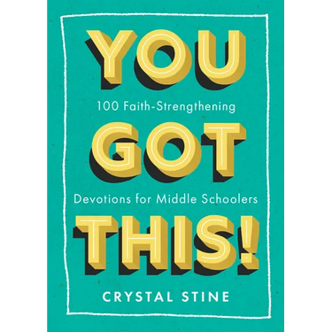 You Got This!: 100 Faith-Strengthening Devotions for Middle Schoolers