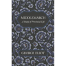 Middlemarch - A Study of Provincial Life
