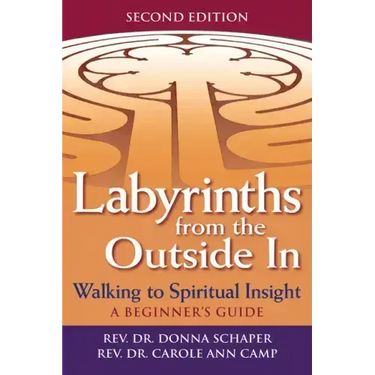 Labyrinths from the Outside in (2nd Edition): Walking to Spiritual Insight--A Beginner's Guide