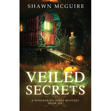 Veiled Secrets: A Whispering Pines Mystery, Book 6