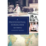 A Professional Foreigner: Life in Diplomacy
