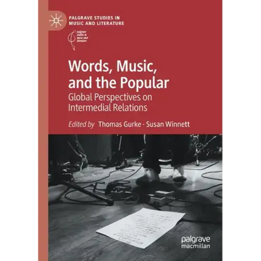 Words, Music, and the Popular: Global Perspectives on Intermedial Relations