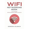 The WiFi Networking Book: WLAN Standards: IEEE 802.11 bgn, 802.11n, 802.11ac and 802.11ax