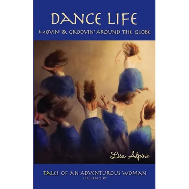 Dance Life: Movin' & Groovin' Around the Globe