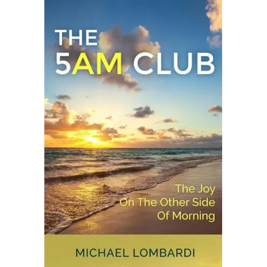 The 5 AM Club: The Joy On The Other Side Of Morning