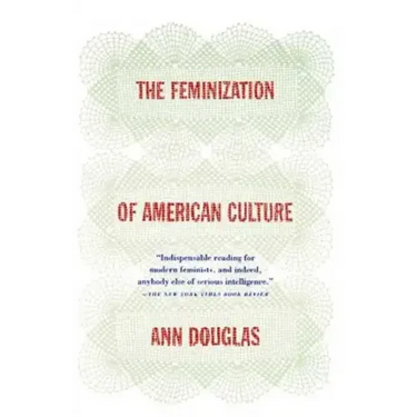 The Feminization of American Culture