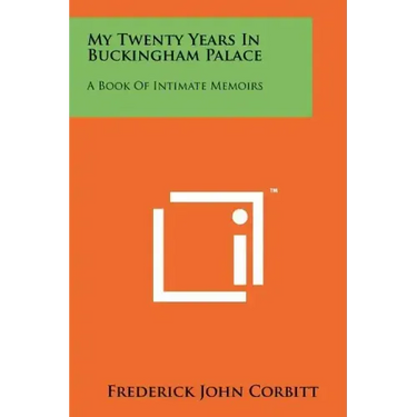 My Twenty Years In Buckingham Palace: A Book Of Intimate Memoirs