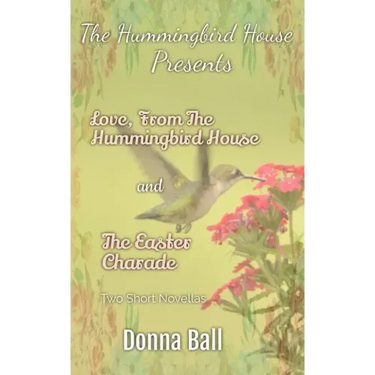 The Hummingbird House Presents: Love From the Hummingbird House and The Easter Charade