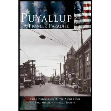 Puyallup: A Pioneer Paradise