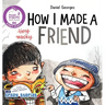 How I Made a Friend