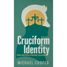 Cruciform Identity: Union with Christ and Christian Formation