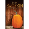 Easy Pumpkin Cookbook