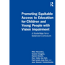 Promoting Equitable Access to Education for Children and Young People with Vision Impairment: A Route-Map for a Balanced Curriculum