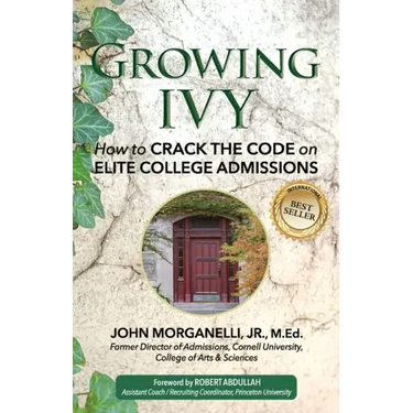 Growing Ivy: How to Crack the Code on Elite College Admissions