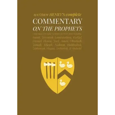 Commentary on the Prophets: Unabridged Commentary with Inline Scripture for Every Book including Isaiah, Jeremiah, Lamentations, Ezekiel, Daniel,