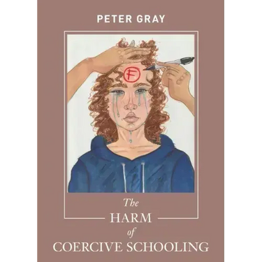 The Harm of Coercive Schooling