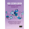 ISO 22301: 2019 and Business Continuity Management: Understand how to plan, implement and enhance a business continuity management system (BCMS)