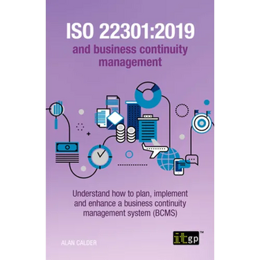 ISO 22301: 2019 and Business Continuity Management: Understand how to plan, implement and enhance a business continuity management system (BCMS)