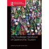 The Routledge Handbook of Gastronomic Tourism