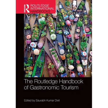 The Routledge Handbook of Gastronomic Tourism